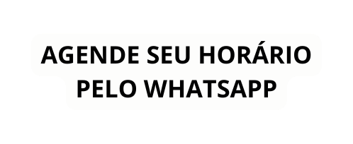 AGENDE SEU HORÁRIO PELO WHATSAPP